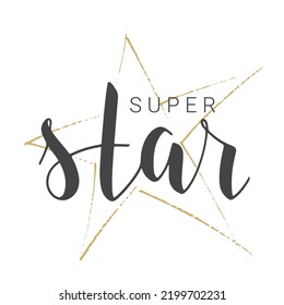 Vector Stock Illustration. Handwritten Lettering of Super Star. Template for Banner, Card, Label, Postcard, Poster, Sticker, Print or Web Product. Objects Isolated on White Background.