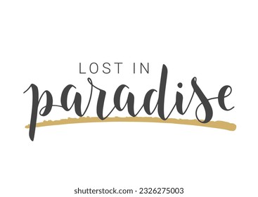 Vector Stock Illustration. Handwritten Lettering of Lost in Paradise. Template for Banner, Card, Label, Postcard, Poster, Sticker, Print or Web Product. Objects Isolated on White Background.