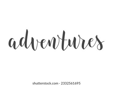 Vector Stock Illustration. Handwritten Lettering of Adventures. Template for Banner, Card, Label, Postcard, Poster, Sticker, Print or Web Product. Objects Isolated on White Background.