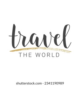 Vector Stock Illustration. Handwritten Lettering of Travel the World. Template for Banner, Card, Label, Postcard, Poster, Sticker, Print or Web Product. Objects Isolated on White Background.