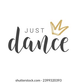 Vector Stock Illustration. Handwritten Lettering of Just Dance. Template for Banner, Card, Label, Postcard, Poster, Sticker, Print or Web Product. Objects Isolated on White Background.