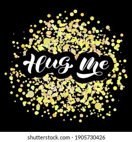 Vector stock illustration. Hug me brush lettering for banner