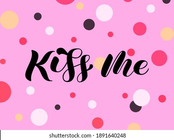 Vector stock illustration. Kiss me brush lettering for banner