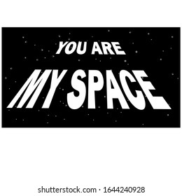 Vector stock illustration of psychedelic network header, social media background. Black and white cosmic art. Space mood, bold lettering. Quote "You are my space"