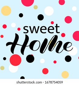 Vector stock illustration. Sweet home brush lettering for banner