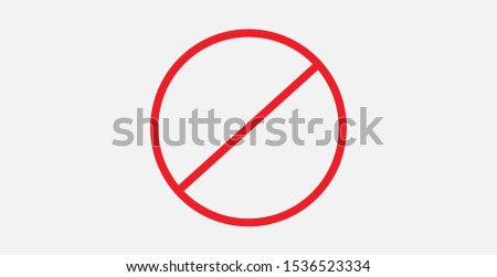 Vector stop sign icon. Red no entry sign. No sign, red warning isolated. Prohibition Icon. Circle with a slash. Ban symbol. Cancel, delete, embargo, exit, interdict. Negative, No icon. Forbidden sign