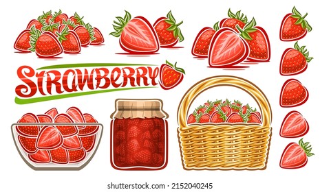 Vector Strawberry Set, lot collection of cut out illustrations strawberry still lifes with green leaves, ripe cartoon berries in glass plate, full straw basket and word strawberry white background