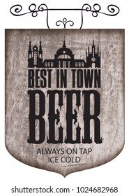 Vector street signboard or banner for beer with the lettering best beer in the town and image of old castle on a wooden background in retro style.