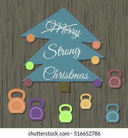 Vector strong Christmas card. Stylized illustration witch christmas tree with kettlebells on wooden background. Strikethrough text "Merry" is replaced by the "strong".