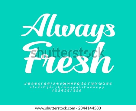 Vector stylish badge Always Fresh. Modern handwritten Font. Cursive Alphabet Letters and Numbers