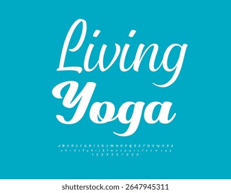 Vector Stylish badge Living Yoga. Fashion Cursive Font. Beautiful Alphabet Letters and Numbers set