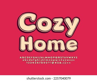 Vector stylish Emblem Cozy Home. Modern Bright Font. Vintage Alphabet Letters and Numbers.