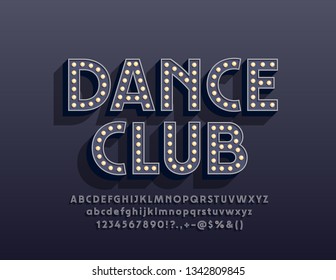 Vector stylish emblem Dance Club with electric light bulbs. Illuminated Alphabet Letters, Numbers and Symbols. Vintage Lamp Font