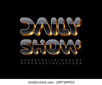 Vector stylish flyer Daily Show with 3D luxury Font. Black and Gold Alphabet Letters and Numbers set