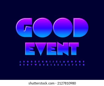 Vector stylish flyer Good Event with abstract style Font. Gradient glossy Alphabet Letters and Numbers set