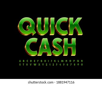 Vector stylish label Quick Cash with 3D Font. Green and Golden Elegant Alphabet Letters and Numbers.