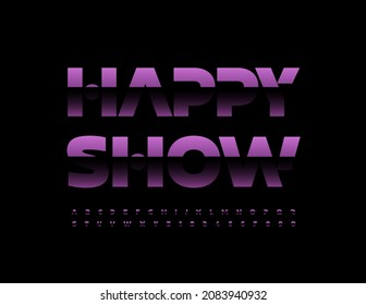 Vector stylish poster Happy Show with modern creative Font. Glossy Dark Purple Alphabet Letters and Numbers set