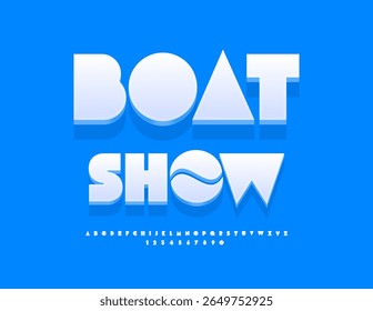 Sinal de vetor elegante Boat Show com elemento decorativo. Trendy White Font. Conjunto de letras e números do alfabeto 3D de estilo abstrato. 