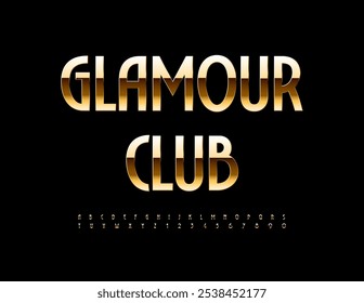 Sinal de vetor elegante Glamour Club. Fonte moderna chique. Letras e Números brilhantes do alfabeto dourado definido.