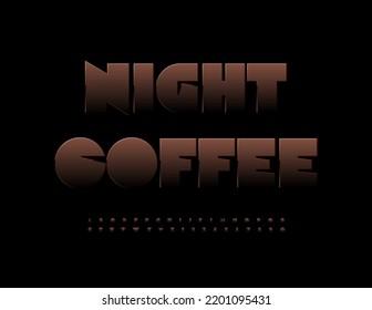 Vector stylish Sign Night Coffee. Glossy brown Font. Modern Alphabet Letters and Numbers set