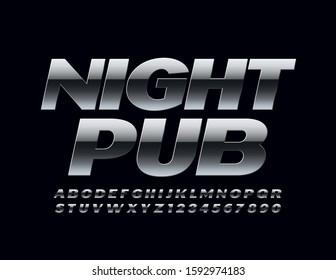 Vector stylish Sign Night Pub. Metallic gradient Font. Silver Alphabet Letters and Numbers. 