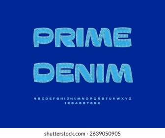 Vector Stylish sign Prime Denim. Jeans Fabric style Font. Modern Digital Alphabet Letters and Numbers set. 