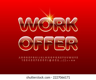 Vector stylish sign Work Offer. Red and Golden Font. Elite Alphabet Letters and Numbers set