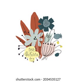 Hojas de flores estilizadas a mano y ramo de bayas, cita manuscrita: tener un día hermoso