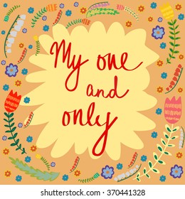 Vector stylized postcard with warm words for your sweetheart decorated with cartoon flowers and leaves. Postcard and printing production, decoration for books and magazines. Special for Valentine Day.