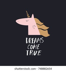 Vector stylized unicorn and inscription "Dreams come true". Poster, postcard, sticker, print, element for design and other.