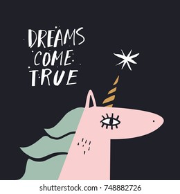 Vector stylized unicorn and inscription "Dreams come true". Poster, postcard, sticker, print, element for design and other.