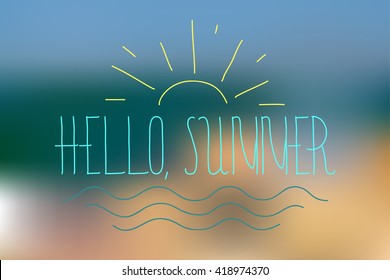 Vector summer background with hand lettering. Text - Hello Summer. Summer card for vocation, tourism, wallpaper, poster, holiday