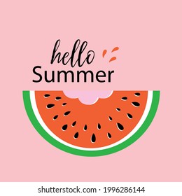 Vector summer background with slice of watermelon and written text "Hello summer". 