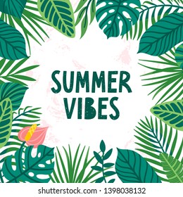 Vector summer card with palm leaves and hand written text "Summer vibes". Tropical background with exotic plants. Floral poster with quote.