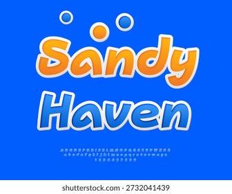 Vector Summer flyer Sandy Haven. Funny Blue Sticker Font. Artistic Alphabet Letters and Numbers set