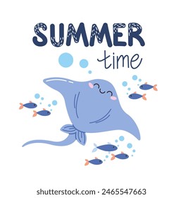 Vector summer illustration with a cute cartoon sea stingray and the inscription "Summer time". A postcard with the underwater world. Graphic children's print