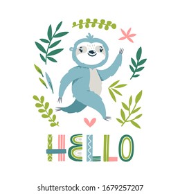 Vector summer illustration with cute sloth, leaves and text "Hello". Kids card with smiling cartoon character and floral elements. Summer baby poster with animal. Childish print. Isolated on white.
