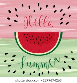 Vector summer illustration of ripe watermelon and "Hello Summer" text. Fruit illustration in a flat style on a red-green background. Suitable for printing on clothes, banners, summer backgrounds.