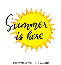 vector summer illustration, sun and hand written phrase "summer is here"