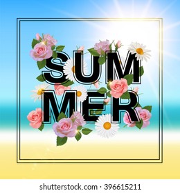 Vector summer poster, illustration, t-shirt print  with flowers in frame. Roses, chamomiles, leaves.