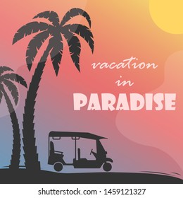 Vector summer poster with palm tree silhouettes, tuk tuk and gradient background. 