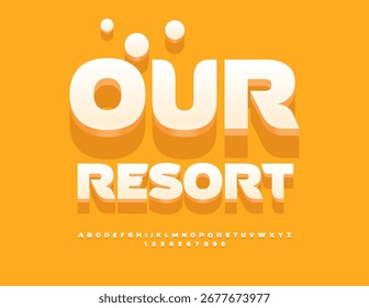 Vector Summer Promotion Our Resort. Artistic White 3D Font. Trendy Alphabet Letters and Numbers set.