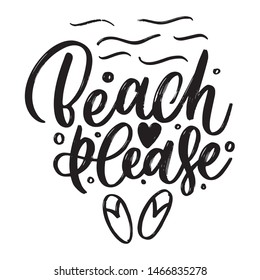 Vector Summer quote with flip flops and waves. Beach please. For greating cards, poster, mug, template, banner. Isolated. 