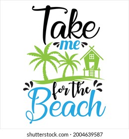 Vector summer t-shirt design, Take me for the beach.