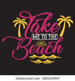 Vector summer t-shirt design, Take me to the beach.