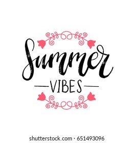 Vector Summer Vibes hand lettering for greeting or invitation card. Calligraphy on white background. Typographic poster with flowers illustration.