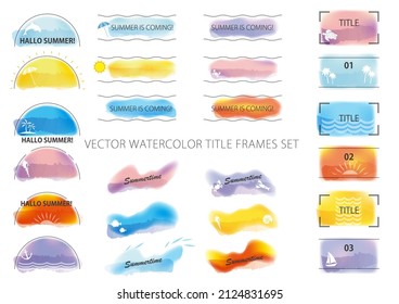 Vector Summertime Watercolor Title Frames Set Isolated On A White Background.