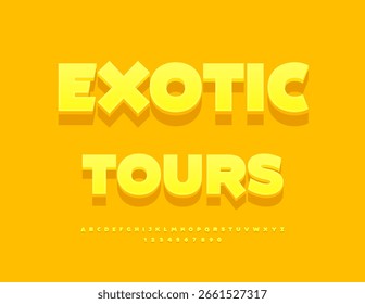 Vector Sunny Advertisement Exotic Tours. Summer Yellow Font. Modern 3D Alphabet Letters and Numbers.