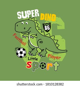 vector super dino, dino soccer, cute dino, animal, football player, little sport, unique dino for t shirt etc.