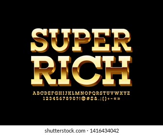 Vector Super Rich Golden Alphabet. Elegant expensive Font. Set of luxury Uppercase Letters, Numbers and Symbols